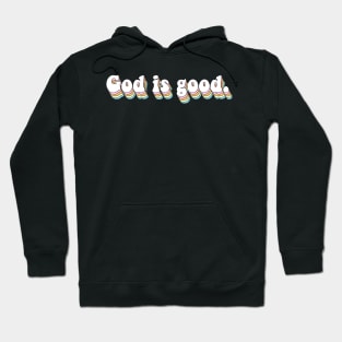 God is good. Hoodie